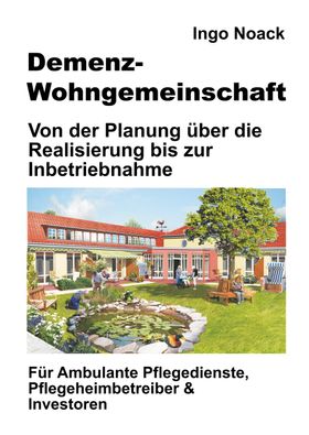 Demenz-Wohngemeinschaft Von der Planung über die Realisierung bis zur Inbetriebnahme