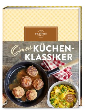 Omas Küchenklassiker Traditionelle Gerichte, die nach Kindheit schmecken. Mit über 90 Rezepten. O...