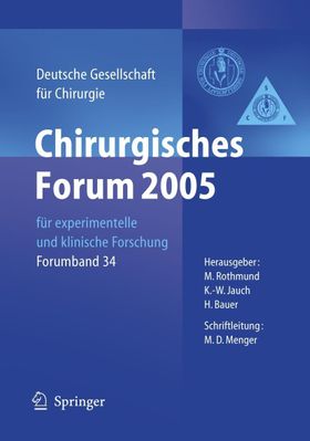 Chirurgisches Forum 2005 für experimentelle und klinische Forschung 122. Kongress der Deutschen G...