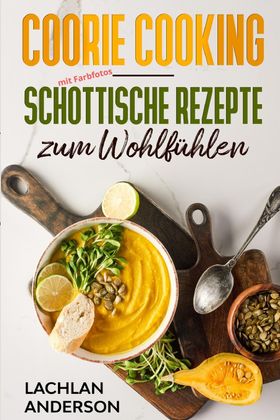 Anderson, L: Coorie Cooking - Schottische Rezepte zum Wohlfü