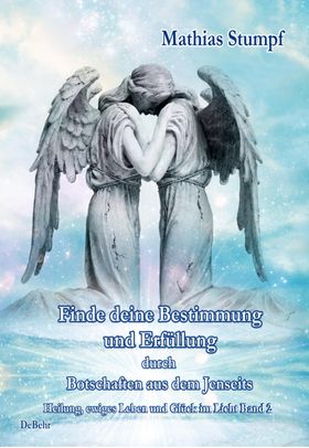 Finde deine Bestimmung und Erfüllung durch Botschaften aus dem Jenseits - Heilung, ewiges Leben und