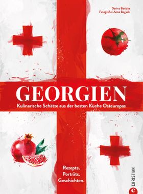 Kochbuch Länderküche – Georgien Kulinarische Schätze aus der besten Küche Osteuropas. Rezepte. Po...