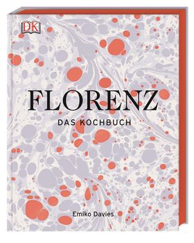 Florenz Das Kochbuch. Ausgewählte Rezepte ergänzt durch kleine Anekdoten, persönliche Restaurantt...