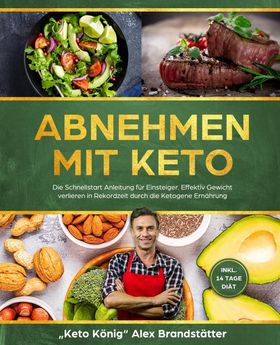Abnehmen mit Keto Die Schnellstart Anleitung für Einsteiger. Effektiv Gewicht verlieren in Rekord...