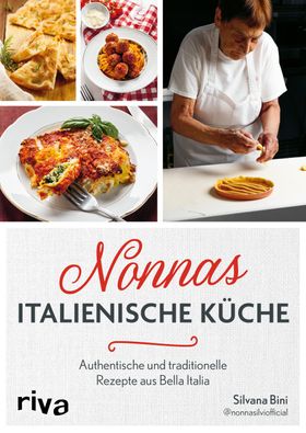 Nonnas italienische Küche Authentische und traditionelle Rezepte aus Bella Italia | Klassische Ge...