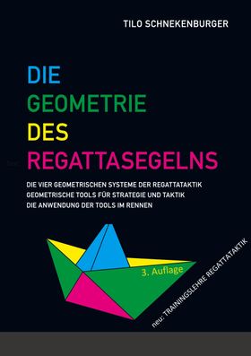 Die Geometrie des Regattasegelns Geometrische Tools für Strategie und Taktik beim Regattasegeln