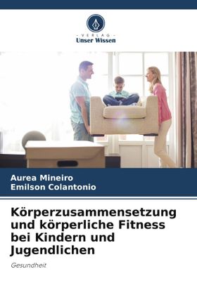 Körperzusammensetzung und körperliche Fitness bei Kindern und Jugendlichen Gesundheit