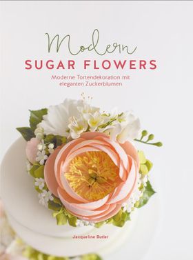 Modern Sugar Flowers Moderne Tortendekoration mit eleganten Zuckerblumen