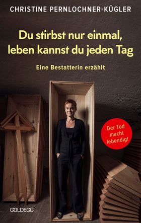 Du stirbst nur einmal. Leben kannst du jeden Tag