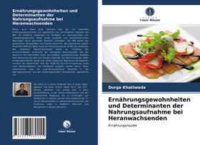 Ernährungsgewohnheiten und Determinanten der Nahrungsaufnahme bei Heranwachsenden Ernährungsmuste...