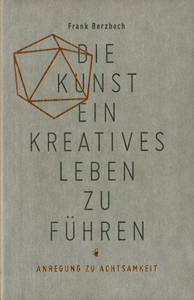 Die Kunst, ein kreatives Leben zu führen
