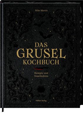 Das Gruselkochbuch Rezepte und Geschichten