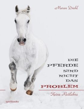 Die Pferde sind nicht das Problem Keine Reitlehre