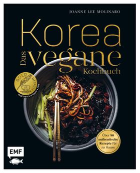 Korea – Das vegane Kochbuch Kimchi, Bibimbap und mehr: Über 90 authentische Rezepte für zu Hause...
