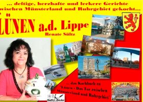 Kochbuch - Lünen ... Deftige, herzhafte und leckere Gerichte zwischen Münsterland und Ruhrgebiet ...