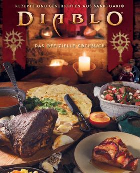 Diablo: Das offizielle Kochbuch Rezepte und Geschichten aus Sanktuario