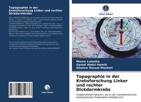 Topographie in der Krebsforschung Linker und rechter Dickdarmkrebs Gradient/lokale Faktoren, die ...