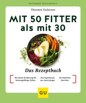 GU Mit 50 fitter als mit 30 - Das Rezeptbuch
