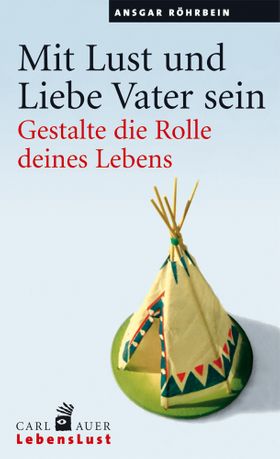 Mit Lust und Liebe Vater sein