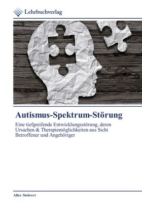 Autismus-Spektrum-Störung Eine tiefgreifende Entwicklungsstörung, deren Ursachen & Therapiemöglic...