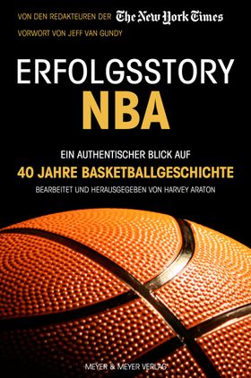 Erfolgsstory NBA Ein authentischer Blick auf 40 Jahre Basketballgeschichte. Von den Redakteuren d...