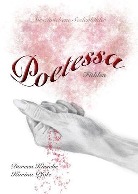 Poetessa - Fühlen Geschriebene Seelenbilder