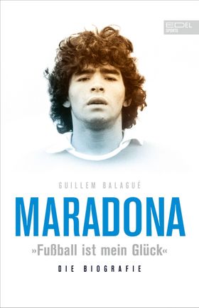 Maradona "Fußball ist mein Glück" Die Biografie