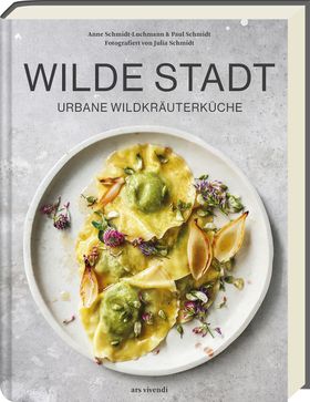 Wilde Stadt Urbane Wildkräuterküche