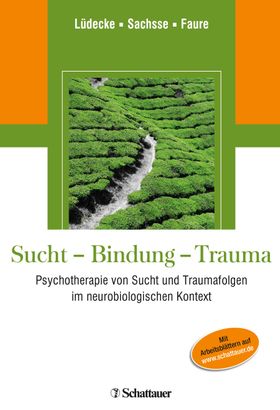 Sucht - Bindung - Trauma