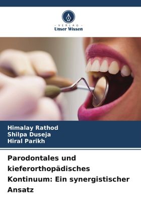 Parodontales und kieferorthopädisches Kontinuum: Ein synergistischer Ansatz DE