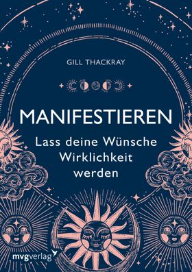 Manifestieren – Lass deine Wünsche Wirklichkeit werden