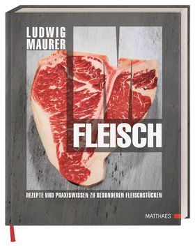 Fleisch Rezepte und Praxiswissen zu besonderen Fleischstücken