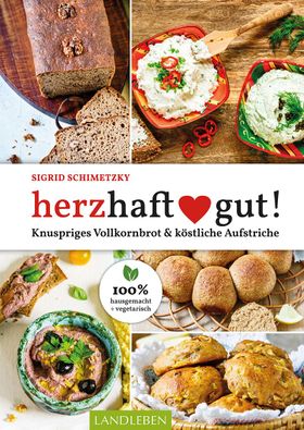 herzhaft gut! Knuspriges Vollkornbrot & köstliche Aufstriche