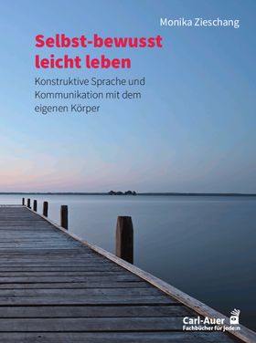 Selbst bewusst leicht leben