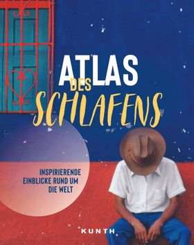 KUNTH Bildband Atlas des Schlafens Inspirierende Einblicke rund um die Welt