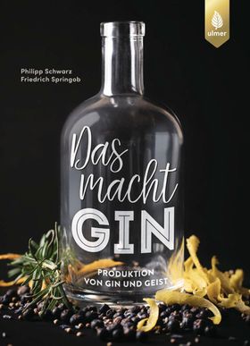 Das macht GIN! Produktion von Gin und Geist