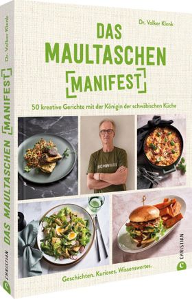 Kochbuch – Das Maultaschen-Manifest 50 kreative Gerichte mit der Königin der schwäbischen Küche...