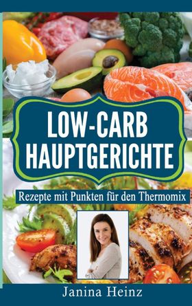 Low-Carb Hauptgerichte Rezepte mit Punkten für den Thermomix