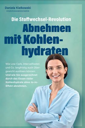 Die Stoffwechsel-Revolution – Abnehmen mit Kohlenhydraten