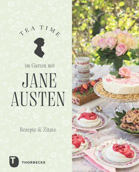 Tea Time im Garten mit Jane Austen Rezepte & Zitate
