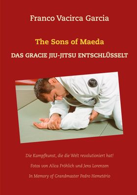 The Sons of Maeda Das Gracie Jiu-Jitsu entschlüsselt