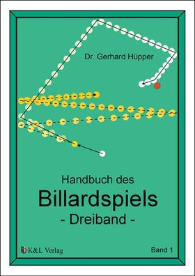 Handbuch des Billardspiels - Dreiband Band 1. Bd.1 Dreiband
