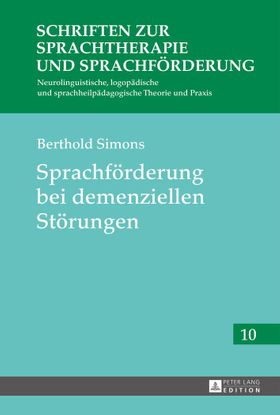 Sprachförderung bei demenziellen Störungen Schriften zur Sprachtherapie und Sprachförderung 10