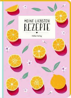 Meine liebsten Rezepte - Orangen Einschreibbuch