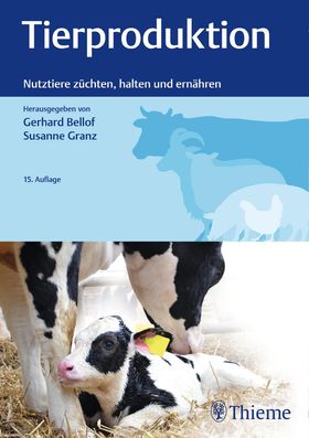 Tierproduktion Nutztiere züchten, halten und ernähren