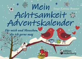 Mein Achtsamkeit Adventskalender - Für mich und Menschen, die ich gerne mag