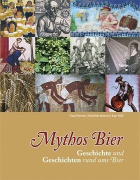 Mythos Bier Geschichte und Geschichten rund ums Bier