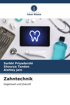 Zahntechnik Gegenwart und Zukunft