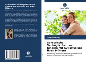 Sensorische Verträglichkeit von Kindern mit Autismus und ihren Müttern Erforschung der sensorisch...