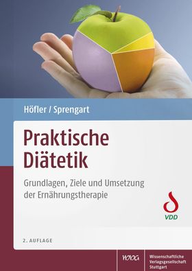 Praktische Diätetik Grundlagen, Ziele und Umsetzung der Ernährungstherapie